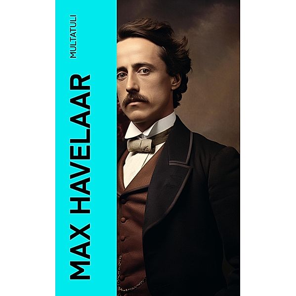 Max Havelaar, Multatuli