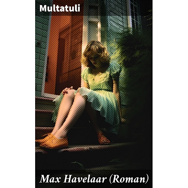 Max Havelaar (Roman), Multatuli