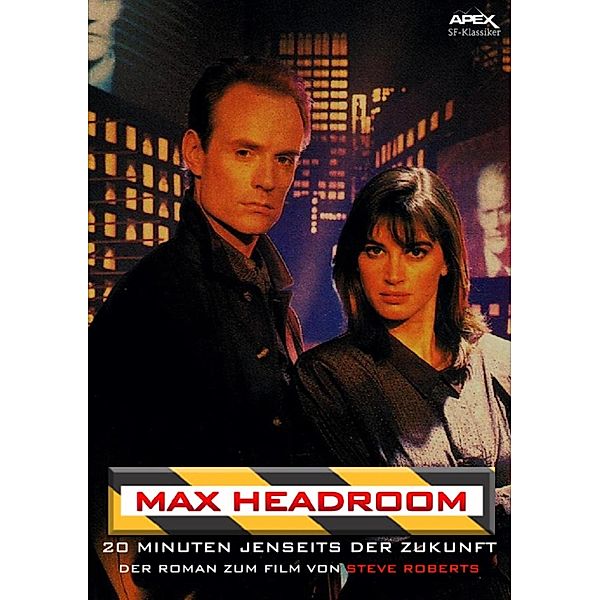 MAX HEADROOM - 20 MINUTEN JENSEITS DER ZUKUNFT, Steve Roberts