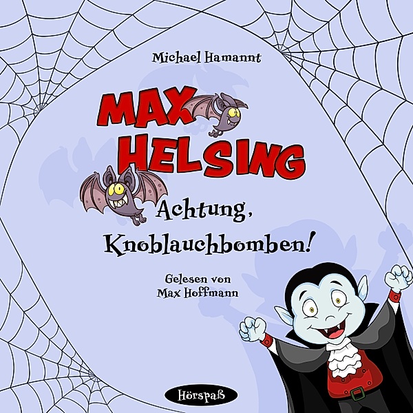 Max Helsing - Achtung, Knoblauchbomben!, Michael Hamannt