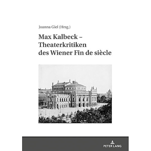 Max Kalbeck - Theaterkritiken des Wiener Fin de siècle
