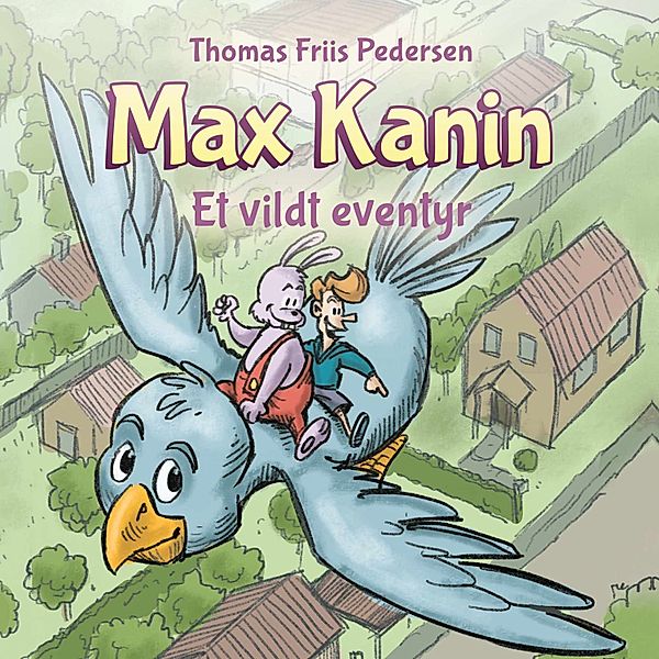 Max Kanin - 3 - Max Kanin #3: Et vildt eventyr, Thomas Friis Pedersen