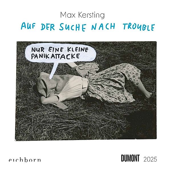 Max Kersting: Auf der Suche nach Trouble 2025 - Bilder aus dem Fotoalbum, frech kommentiert - Wandkalender mit Spiralbindung - DUMONT Quadratformat 23 x 23 cm, Max Kersting