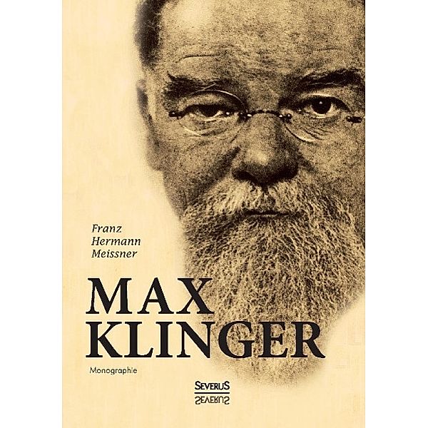 Max Klinger. Monographie, Franz H. Meissner, Björn Bedey