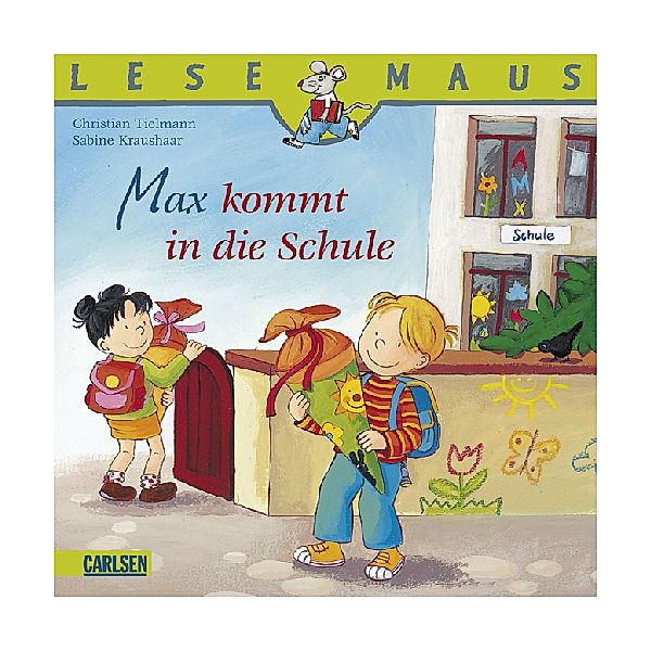 Max kommt in die Schule / Lesemaus Bd.70, Christian Tielmann, Sabine Kraushaar