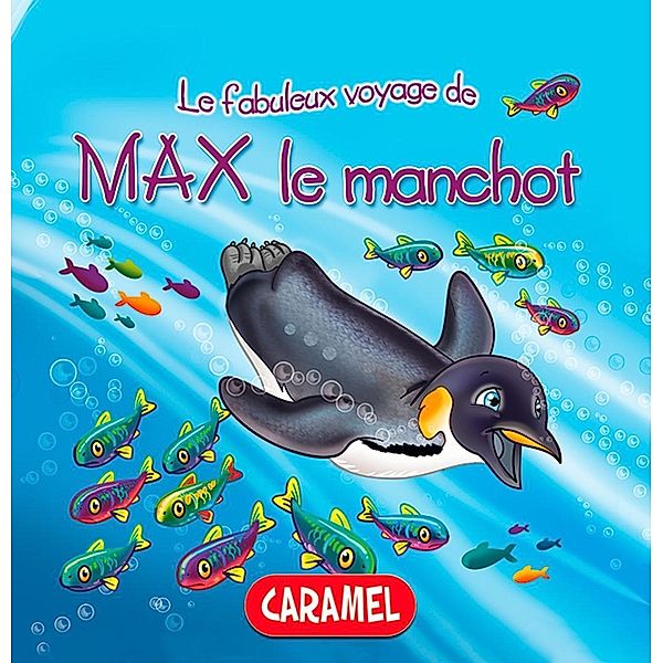 Max le manchot, Les Fabuleux Voyages, Monica Pierazzi Mitri