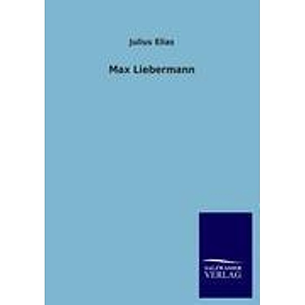 Max Liebermann, Julius Elias