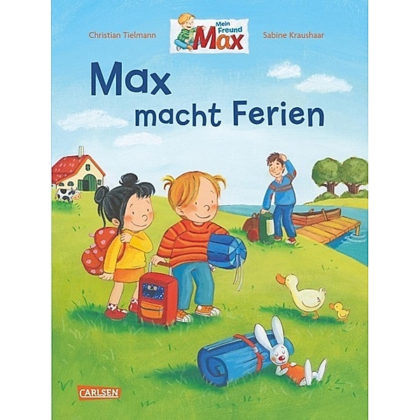 Max macht Ferien / Max-Bilderbücher Bd.2, Christian Tielmann, Sabine Kraushaar