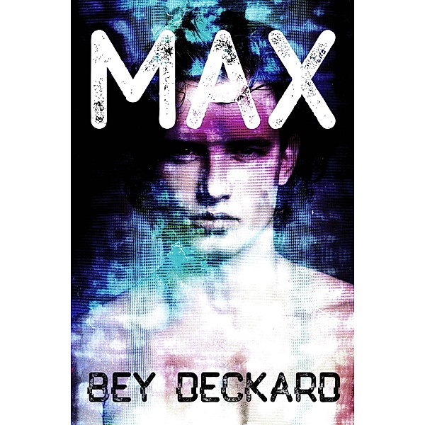 Max (Max, the Series, #1) / Max, the Series, Bey Deckard