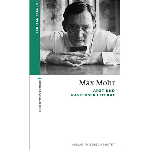 Max Mohr / kleine bayerische biografien, Florian Steger