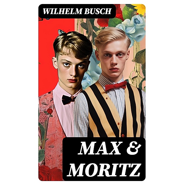 Max & Moritz, Wilhelm Busch