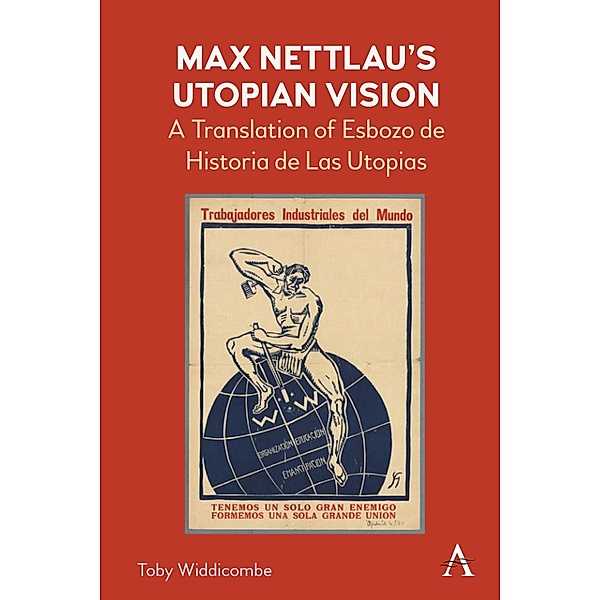 Max Nettlau's Utopian Vision / Anthem Anarchist Studies