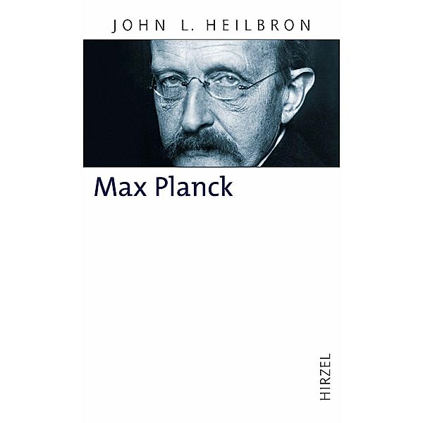 Max Planck, John L. Heilbron