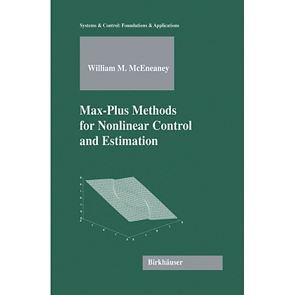 Max-Plus Methods for Nonlinear Control and Estimation, William M. McEneaney