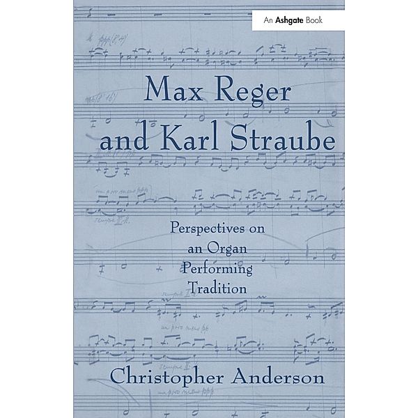Max Reger and Karl Straube, Christopher Anderson