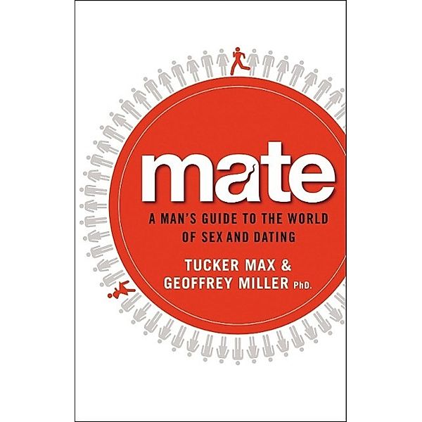 Max, T: Mate, Tucker Max, Geoffrey Miller