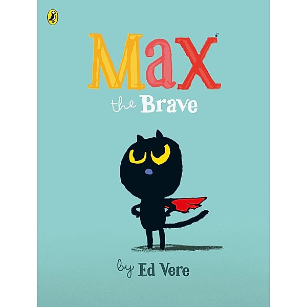 Max the Brave / Max, Ed Vere