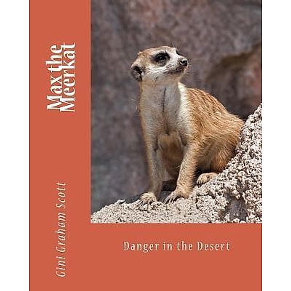 Max the Meerkat / Changemakers Kids, Gini Graham Scott