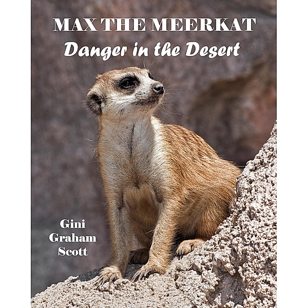 Max the Meerkat: Danger in the Desert, Gini Graham Scott