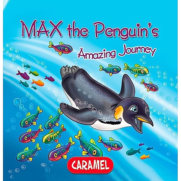 Max the Penguin / The Amazing Journeys Bd.3, The Amazing Journeys, Monica Pierazzi Mitri