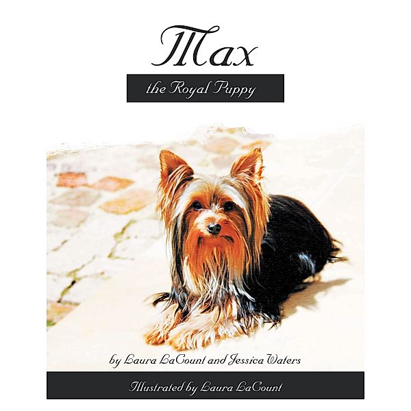 Max the Royal Puppy, Jessica Waters, Laura Lacount