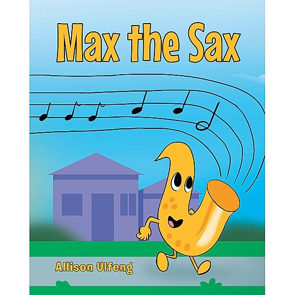 Max the Sax, Allison Ulfeng