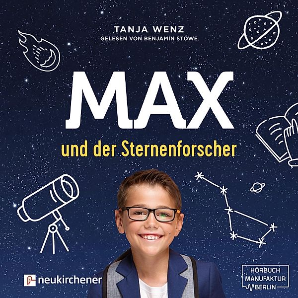 Max und der Sternenforscher (Ungekürzt), Tanja Wenz