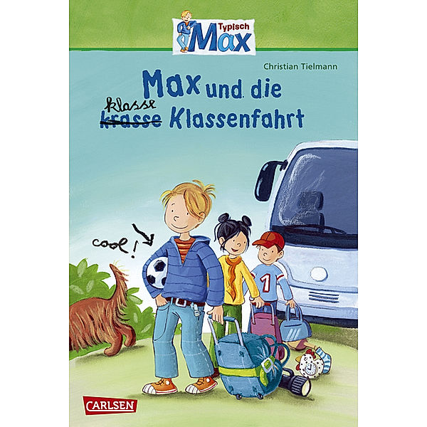Max und die klasse (krasse) Klassenfahrt / Typisch Max Bd.1, Christian Tielmann