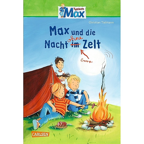 Max und die Nacht ohne Zelt / Typisch Max Bd.5, Christian Tielmann