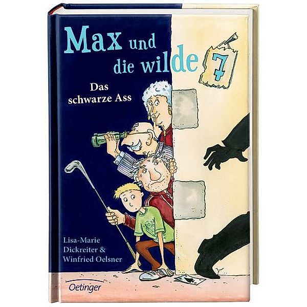 Max und die Wilde Sieben Band 1: Das schwarze Ass, Lisa-Marie Dickreiter, Winfried Oelsner
