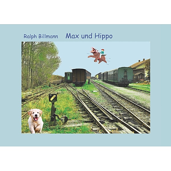 Max und Hippo, Ralph Billmann