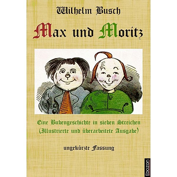 Max und Moritz: Eine Bubengeschichte in sieben Streichen, Wilhelm Busch