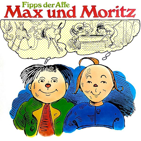 Max und Moritz / Fipps der Affe, Wilhelm Busch