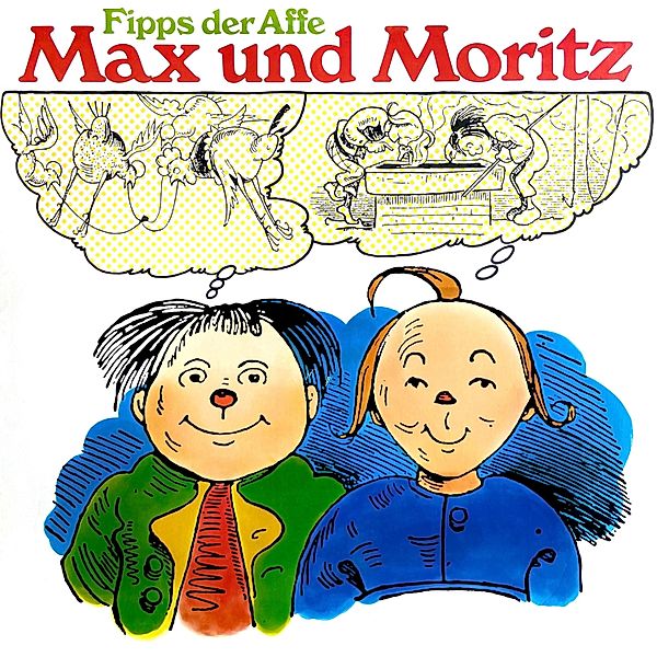 Max und Moritz / Fipps der Affe, Wilhelm Busch