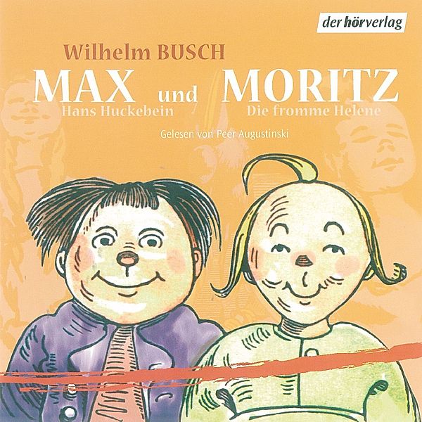 Max und Moritz / Hans Huckebein / Die fromme Helene, Wilhelm Busch