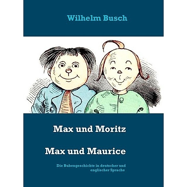 Max und Moritz   Max and Maurice, Wilhelm Busch
