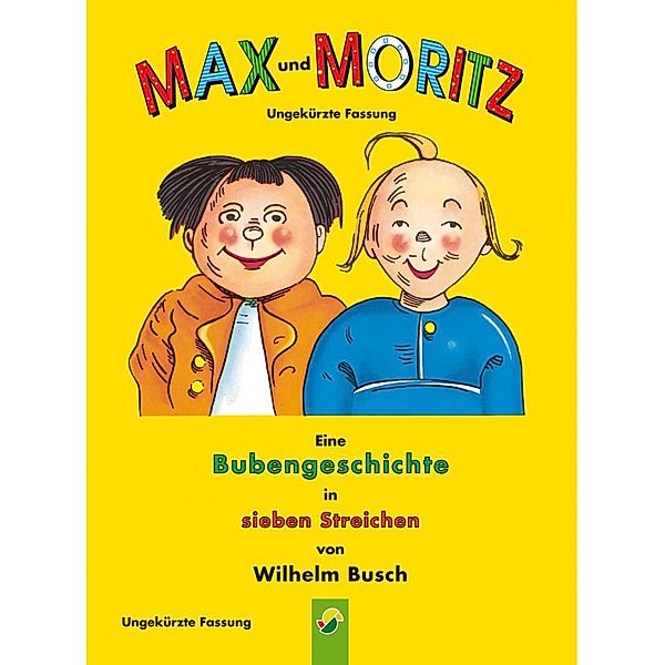 Max und Moritz - ungekürzte Fassung, Wilhelm Busch