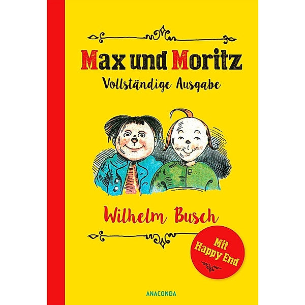 Max und Moritz: Vollständige Ausgabe (mit alternativem Happy End), Wilhelm Busch