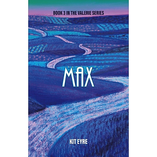 Max (Valerie Series, #3) / Valerie Series, Kit Eyre