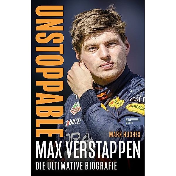 Max Verstappen. Unstoppable, Mark Hughes