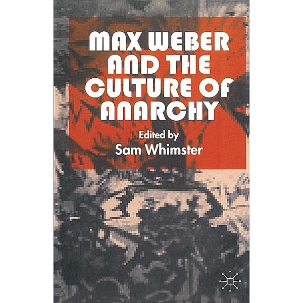 Max Weber and the Culture of Anarchy