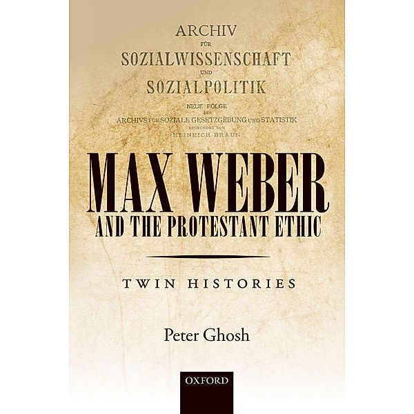 Max Weber and 'The Protestant Ethic', Peter Ghosh