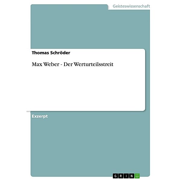 Max Weber - Der Werturteilsstreit, Thomas Schröder