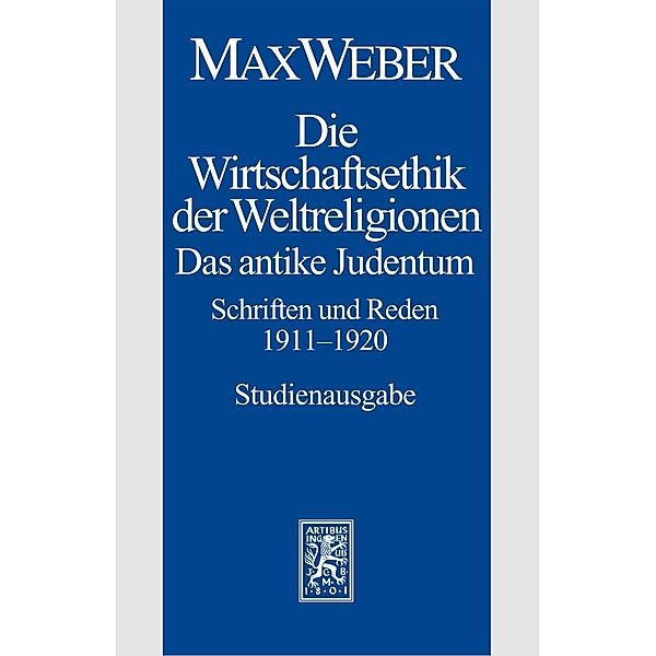 Max Weber Gesamtausgabe. Studienausgabe / Schriften und Reden / Die Wirtschaftsethik der Weltreligionen. Das antike Jude, Max Weber