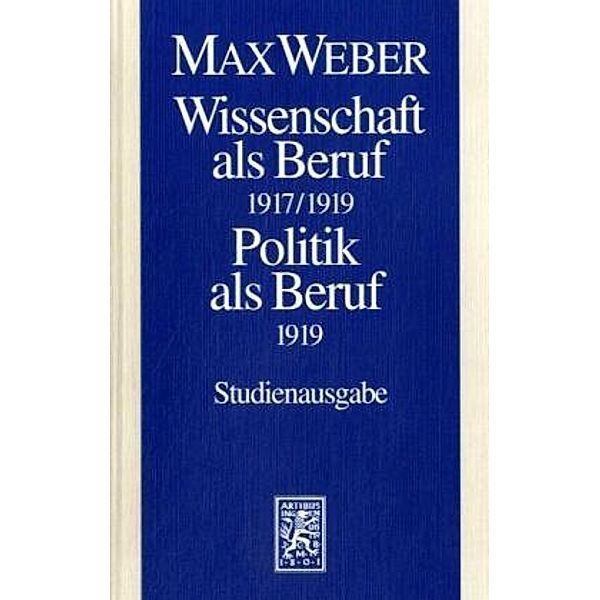 Max Weber Gesamtausgabe. Studienausgabe / Schriften und Reden / Wissenschaft als Beruf 1917/1919. Politik als Beruf 1919. Politik als Beruf (1919), Max Weber