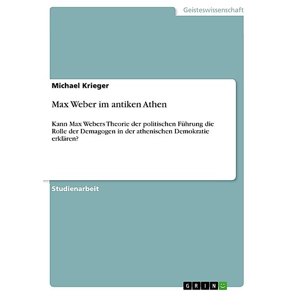 Max Weber im antiken Athen, Michael Krieger