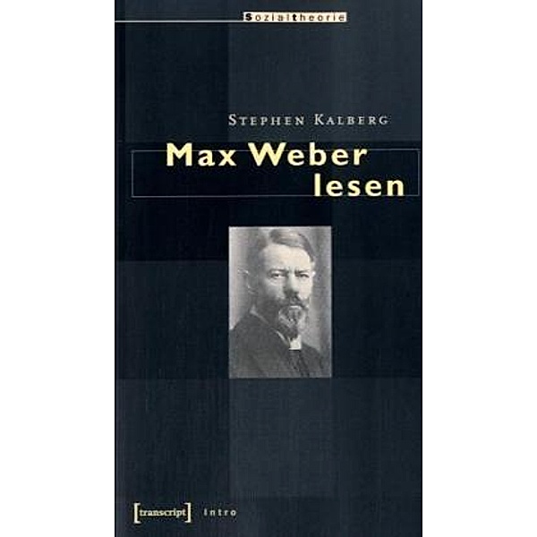 Max Weber lesen, Stephen Kalberg