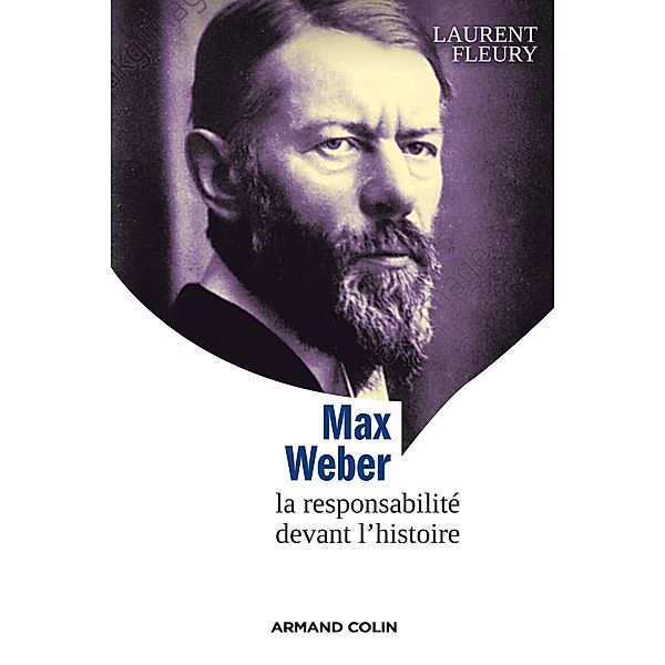 Max Weber / Lire et comprendre, Laurent Fleury