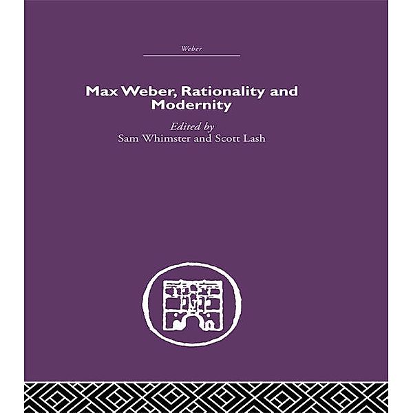 Max Weber, Rationality and Modernity