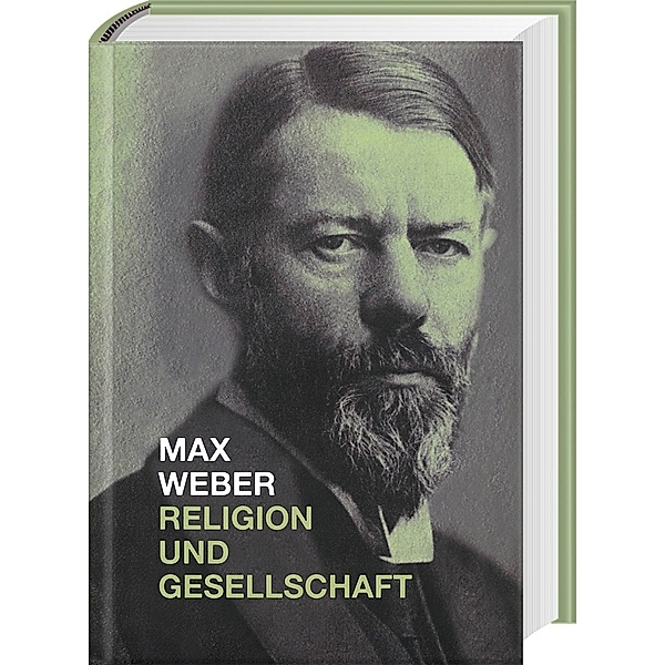 Max Weber, Religion und Gesellschaft, Max Weber
